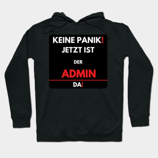 No Panic! The Admin Is Here Now Hoodie